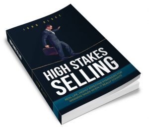 High Stakes Selling Book by John Blake