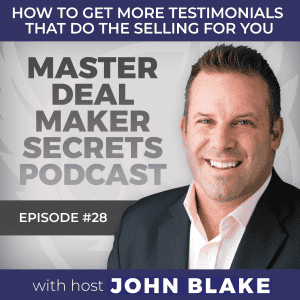 How to get more testimonials that do the selling for you with John Blake