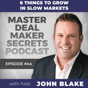 John Blake - 6 Things To Grow In Slow Markets