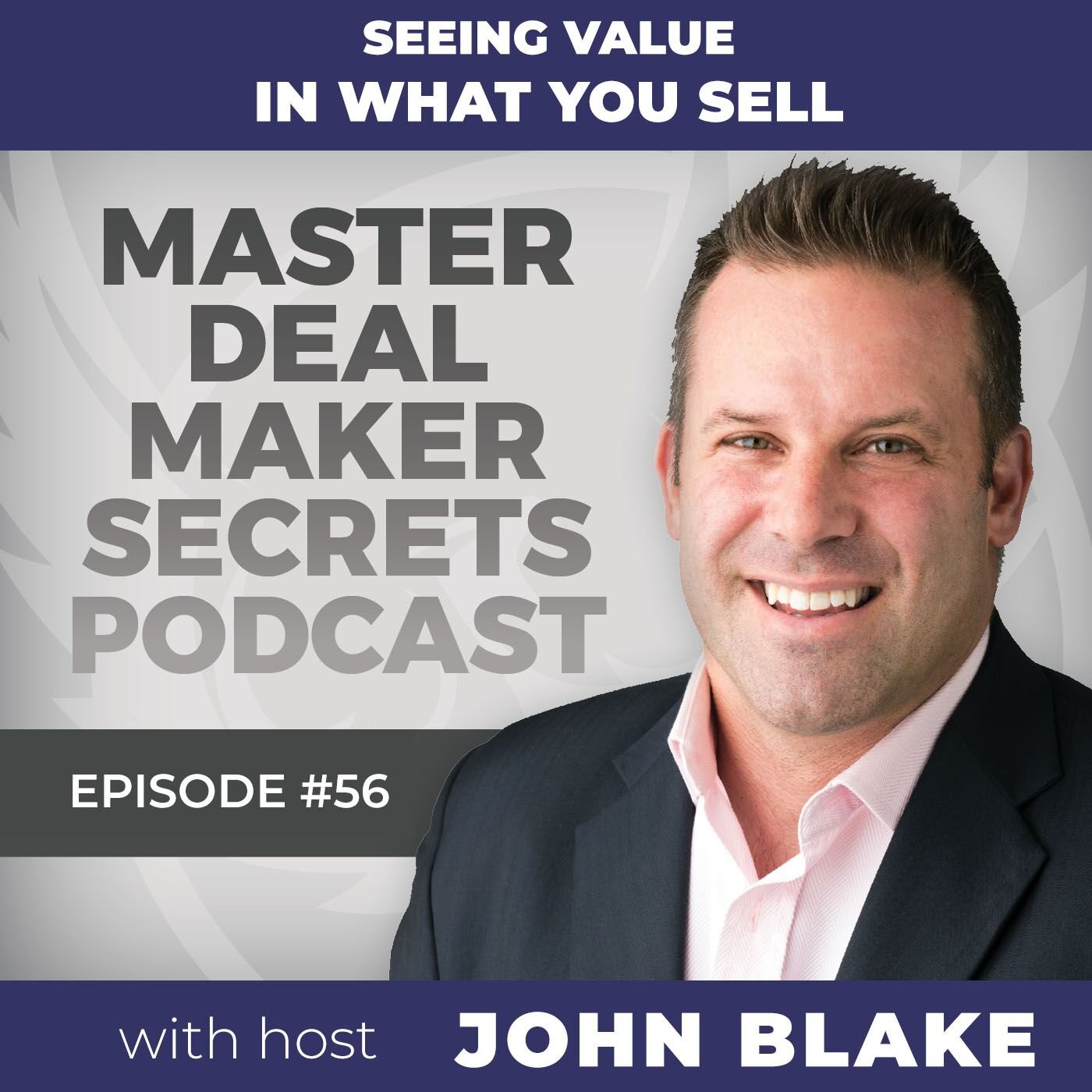 John Blake - Seeing Value In What You Sell