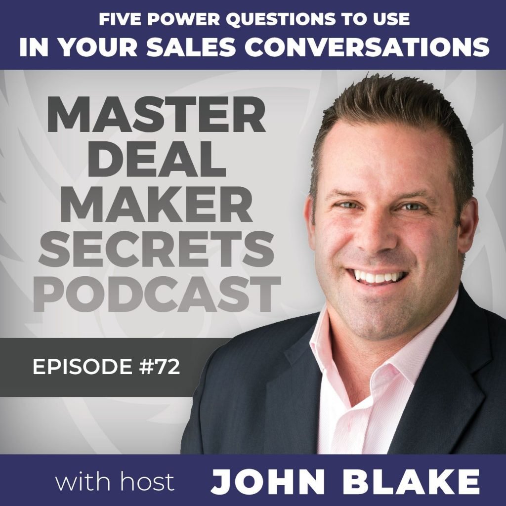 John Blake Five Power Questions to Use in Your Sales Conversations