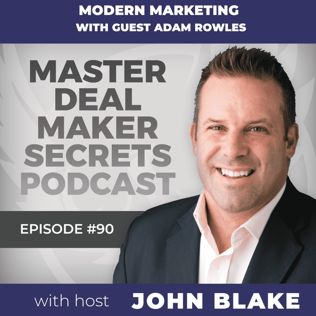 John Blake Modern Marketing with guest Adam Rowles