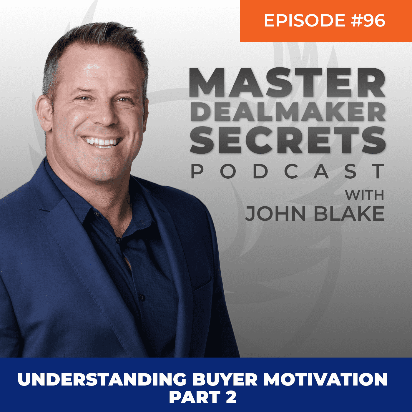 John Blake Understanding Buyer Motivation Part 2