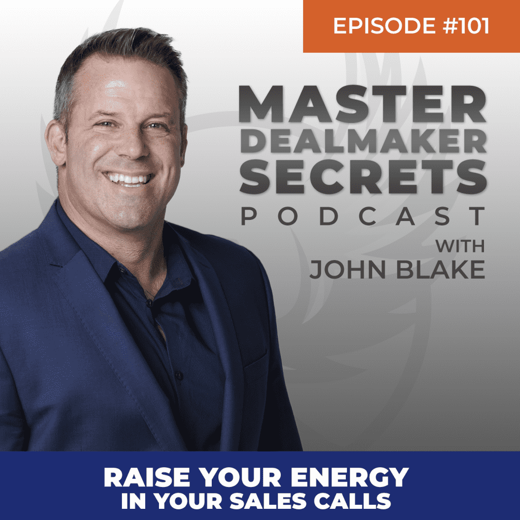 John Blake Raise Your Energy in Your Sales Calls