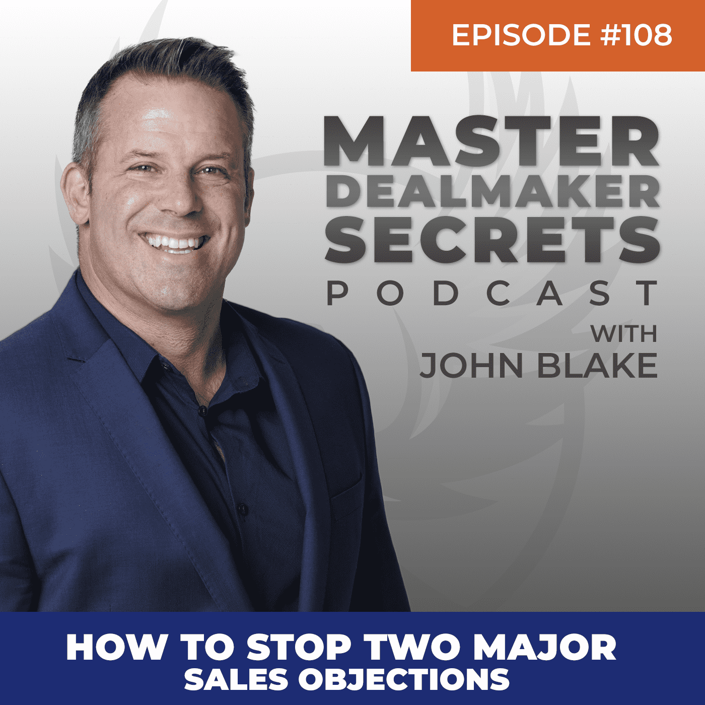 John Blake How to Stop Two Major Sales Objections