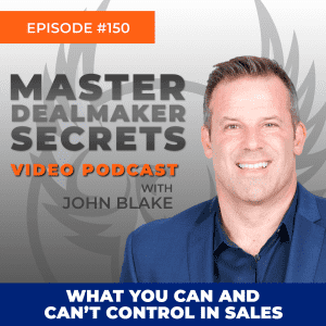John Blake What You Can and Can't Control in Sales