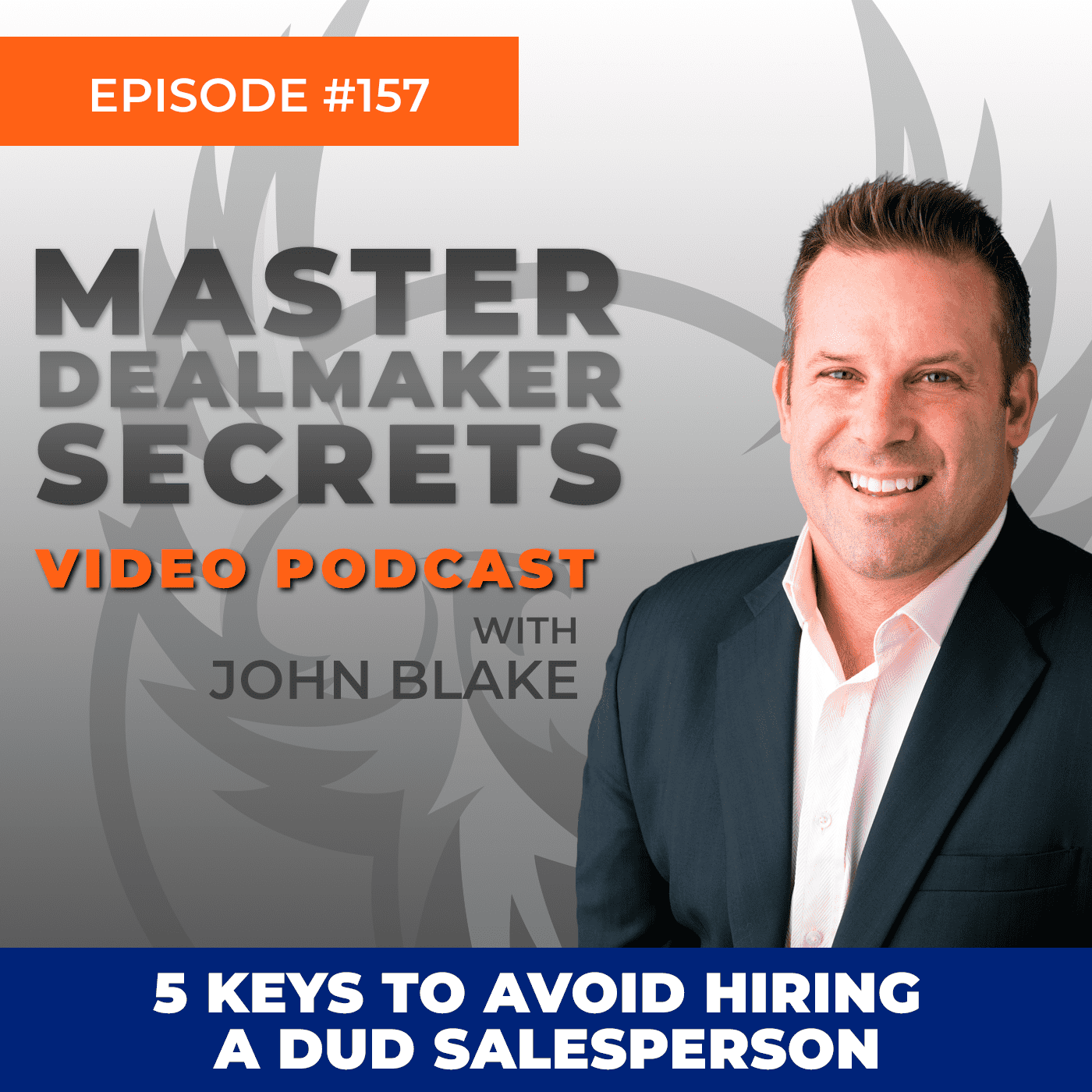 John Blake 5 Keys to Avoid Hiring a Dud Salesperson