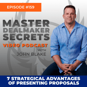 John Blake 7 Strategic Advantages of Presenting Proposals