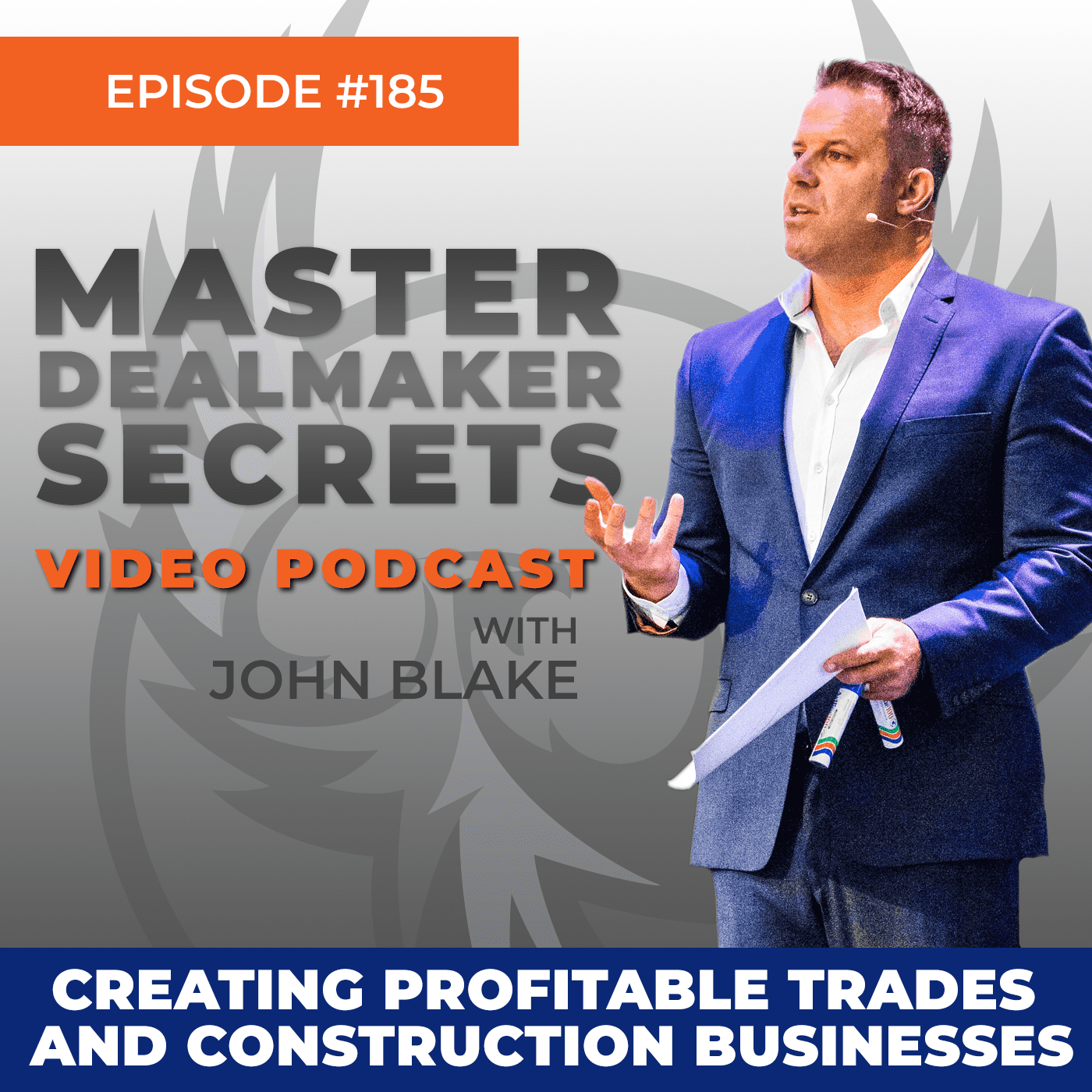 Episode number 1 hundred Eighty Five CREATING PROFITABLE TRADES AND CONSTRUCTION BUSINESSES with John Blake.