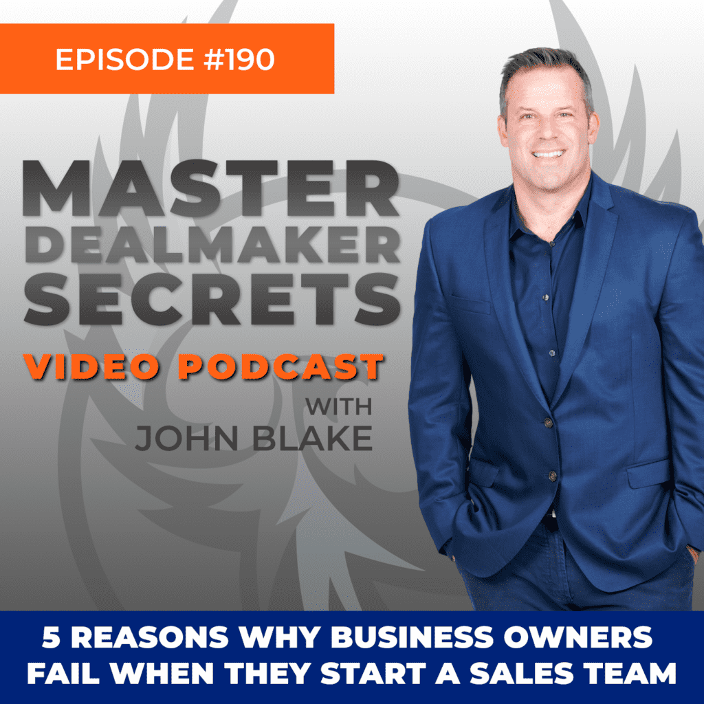 John Blake 5 Reasons Why Business Owners Fail When They Start a Sales Team